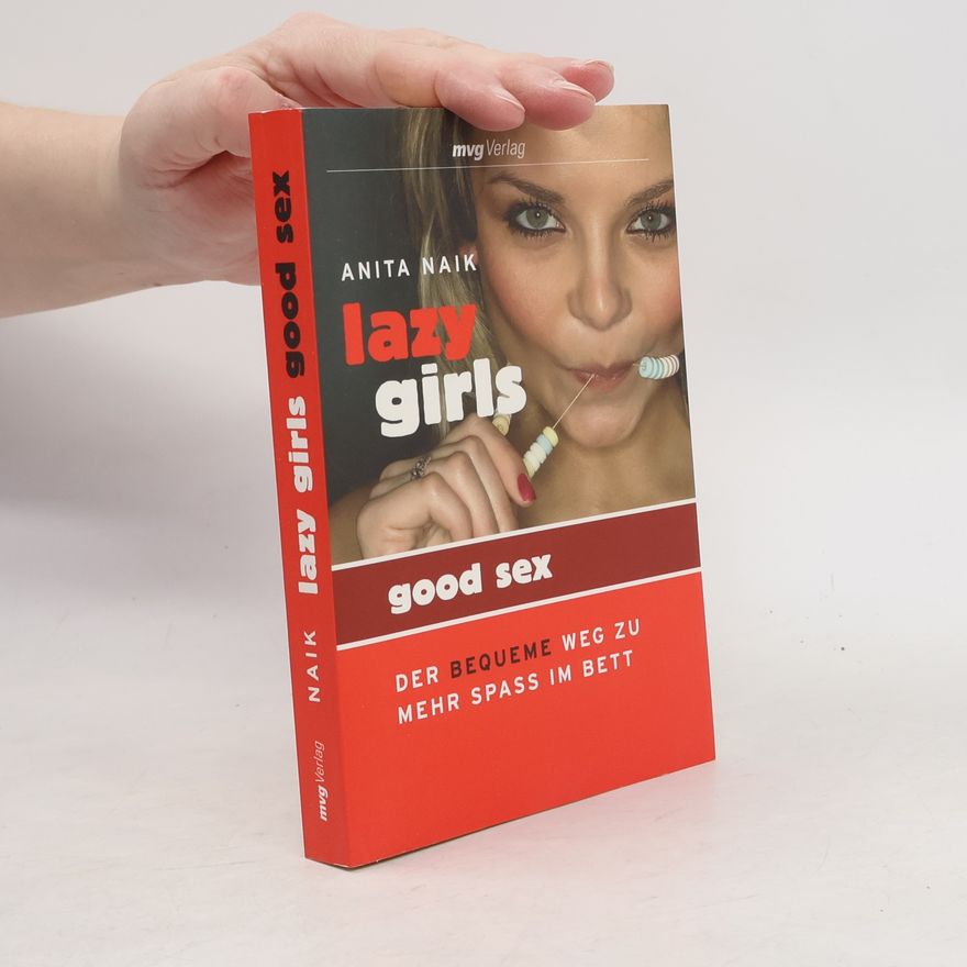 Anita Naik Lazy Girls - Good Sex