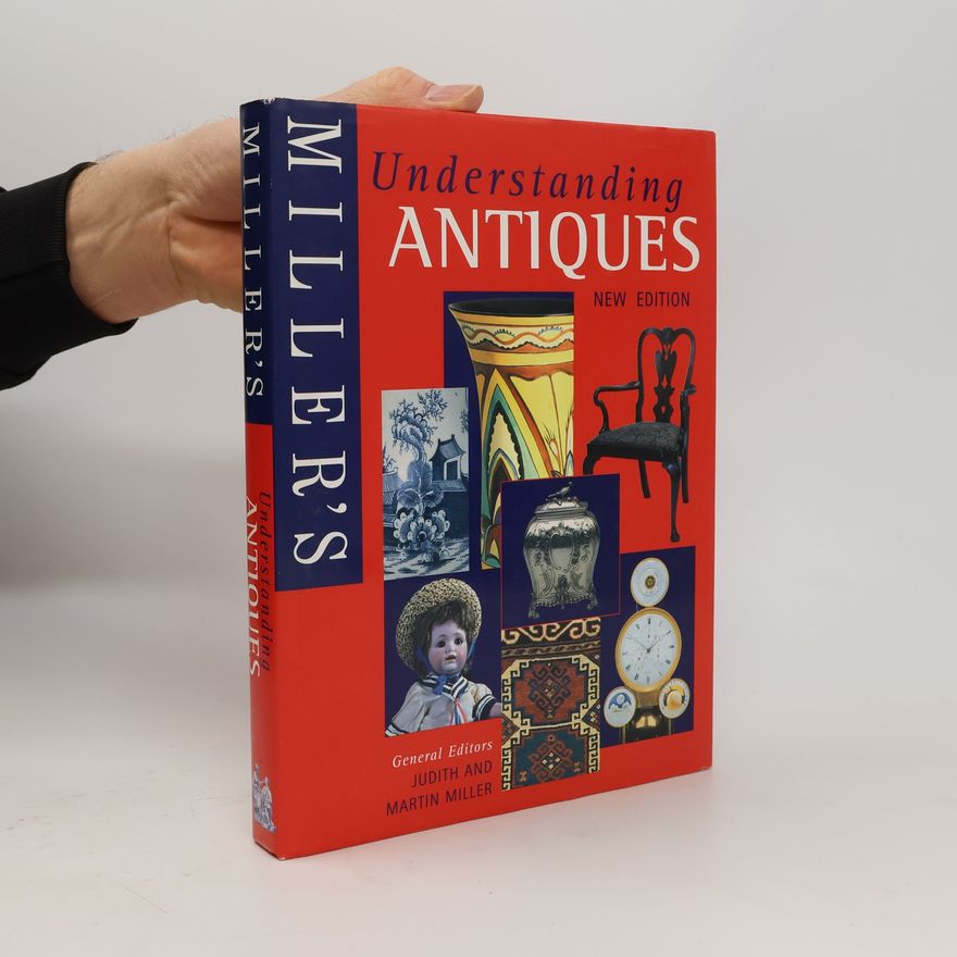 Judith Miller Miller's: Understanding Antiques