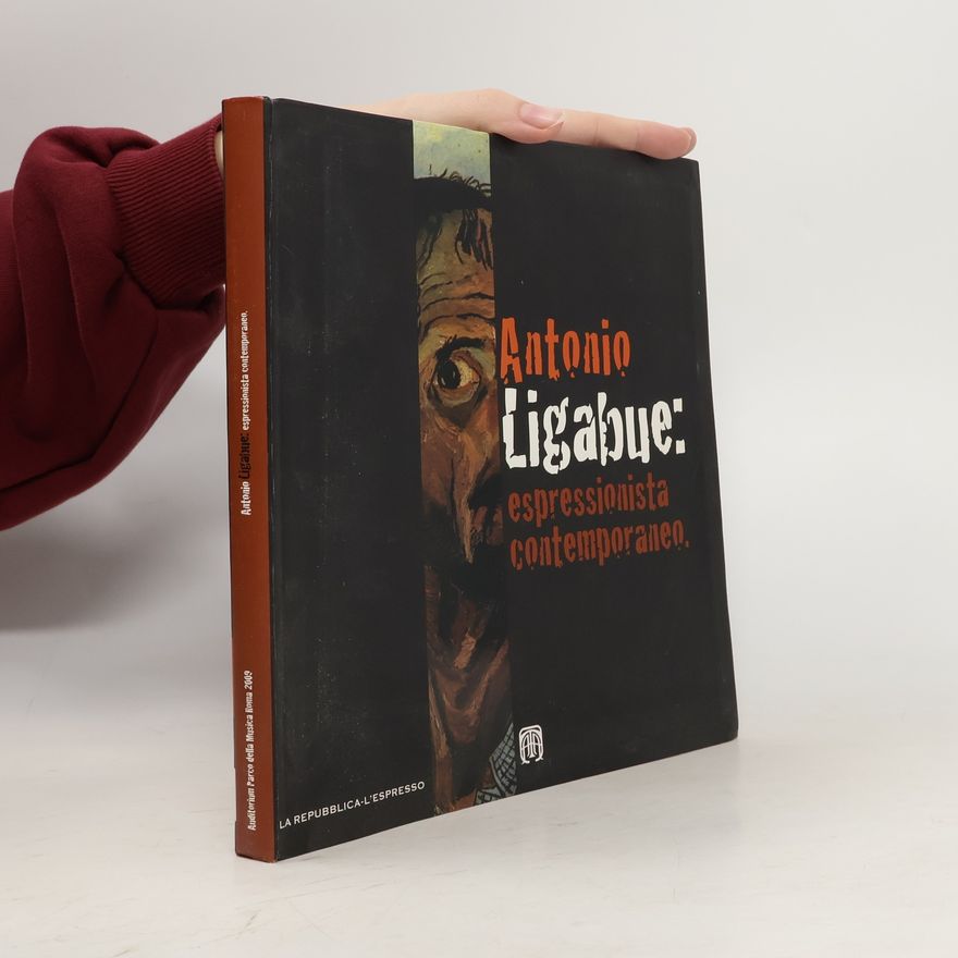 Antonio Ligabue Antonio Ligabue. Espressionista Contemporaneo