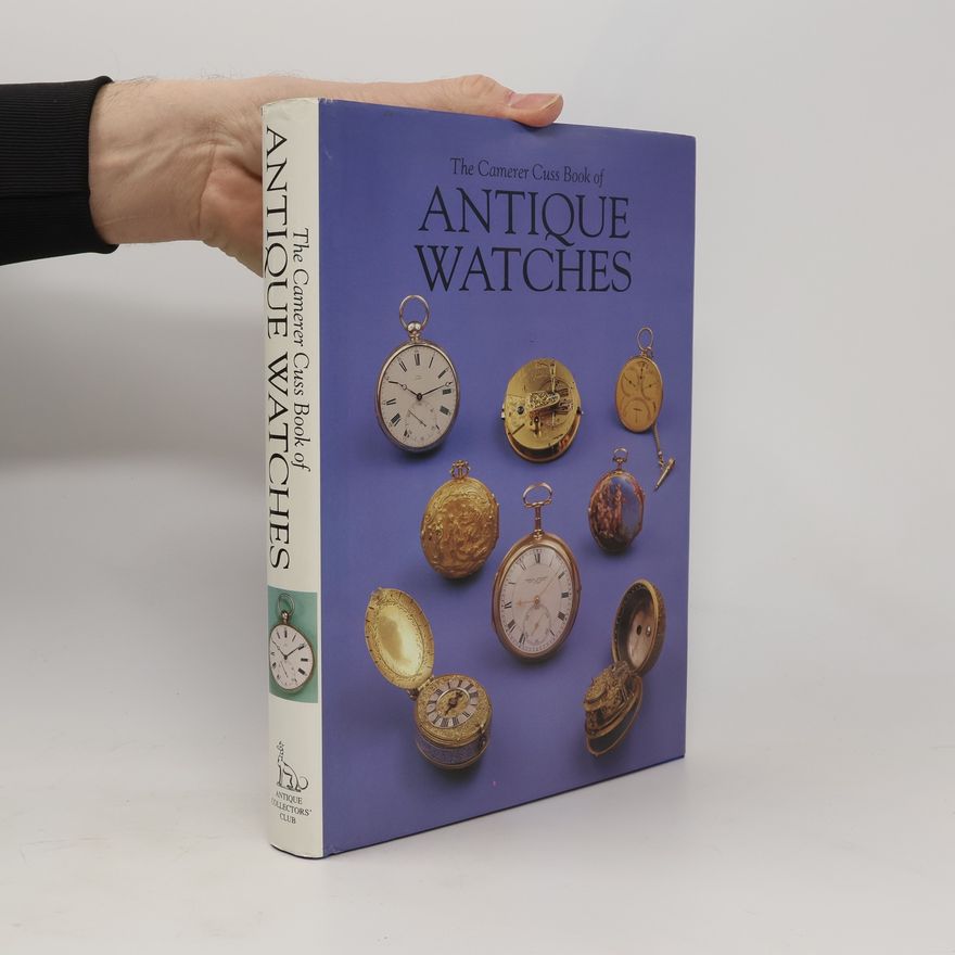 Terence Albert Camerer Cuss The Camerer Cuss Book of Antique Watches