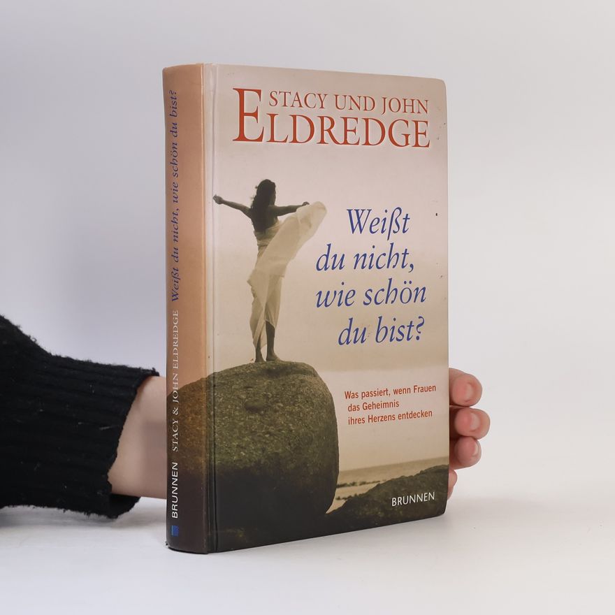 Stasi Eldredge Weißt du nicht, wie schön du bist?