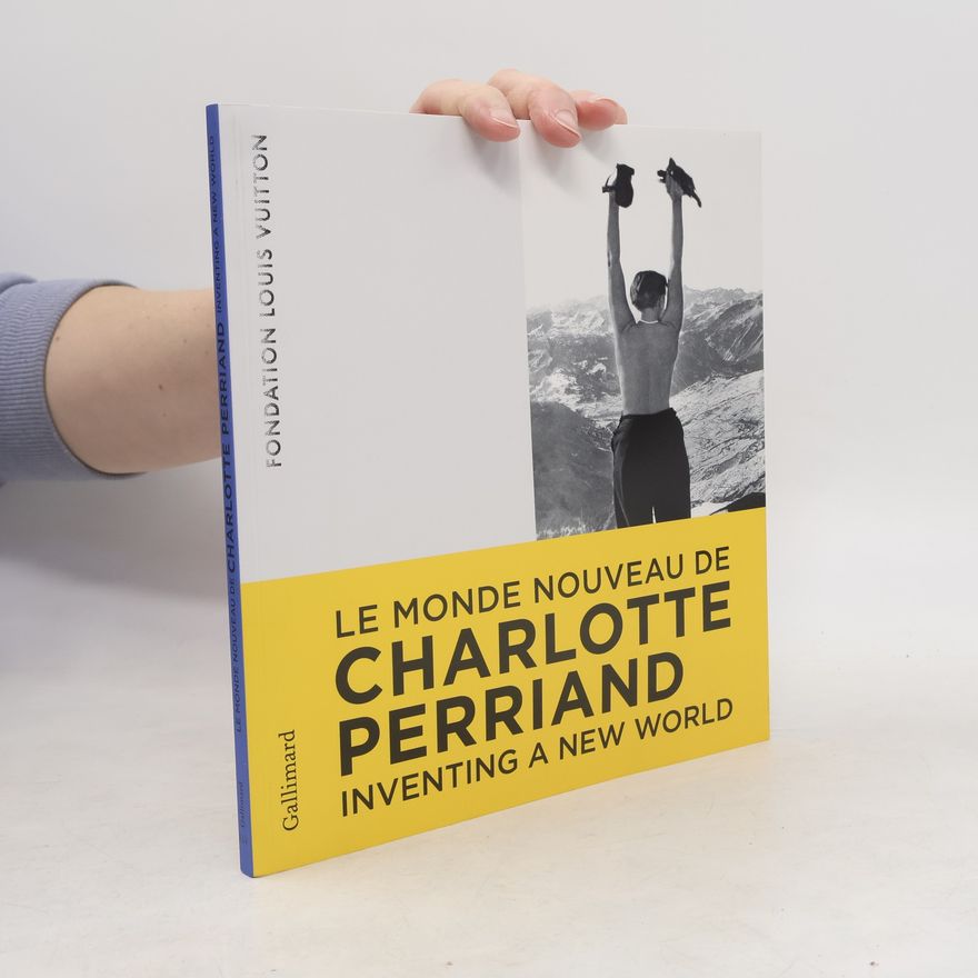 Pernette Perriand-Barsac Le Monde nouveau de Charlotte Perriand
