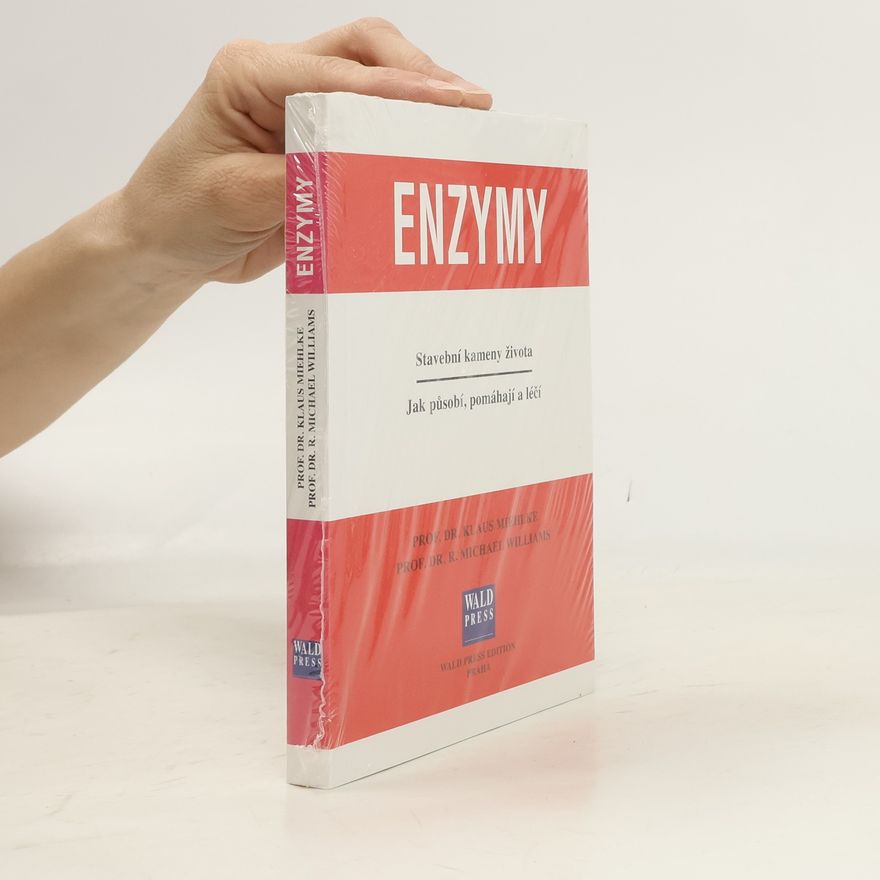 Klaus Miehlke Enzymy. Stavební kameny života. Jak působí, pomáhají a léčí.