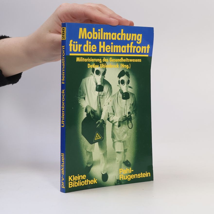 Detlev Uhlenbrock Kleine Bibliothek - 288: Mobilmachung für die Heimatfront