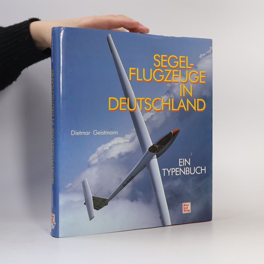 Dietmar Geistmann Segelflugzeuge in Deutschland