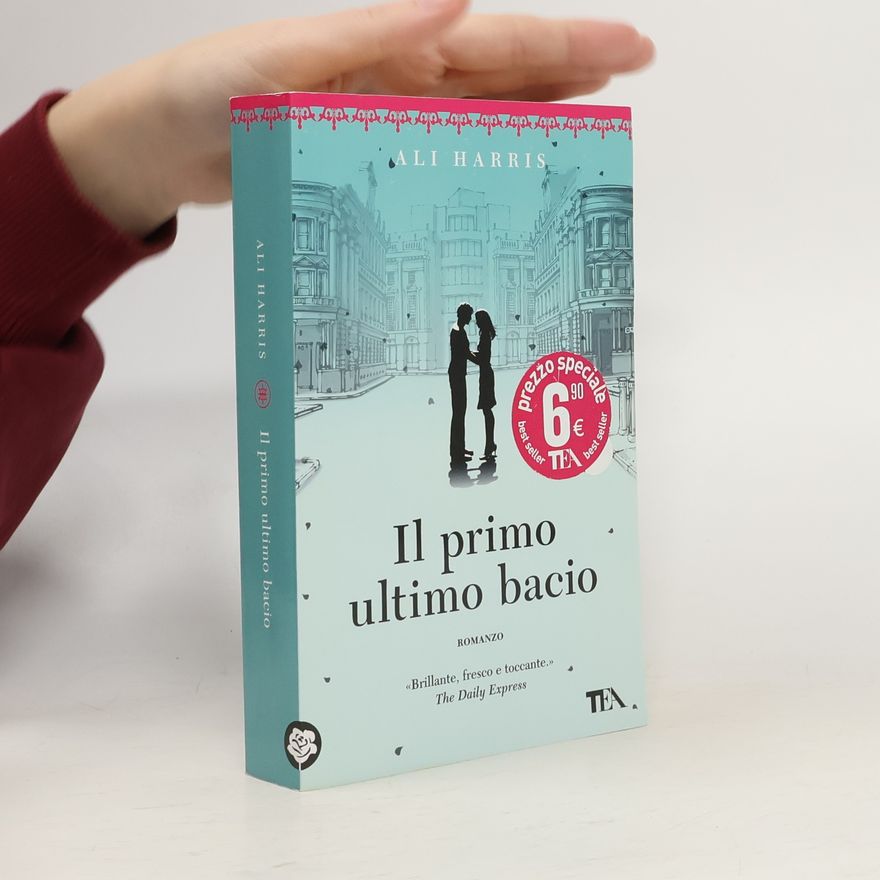 Ali Harris Il primo ultimo bacio