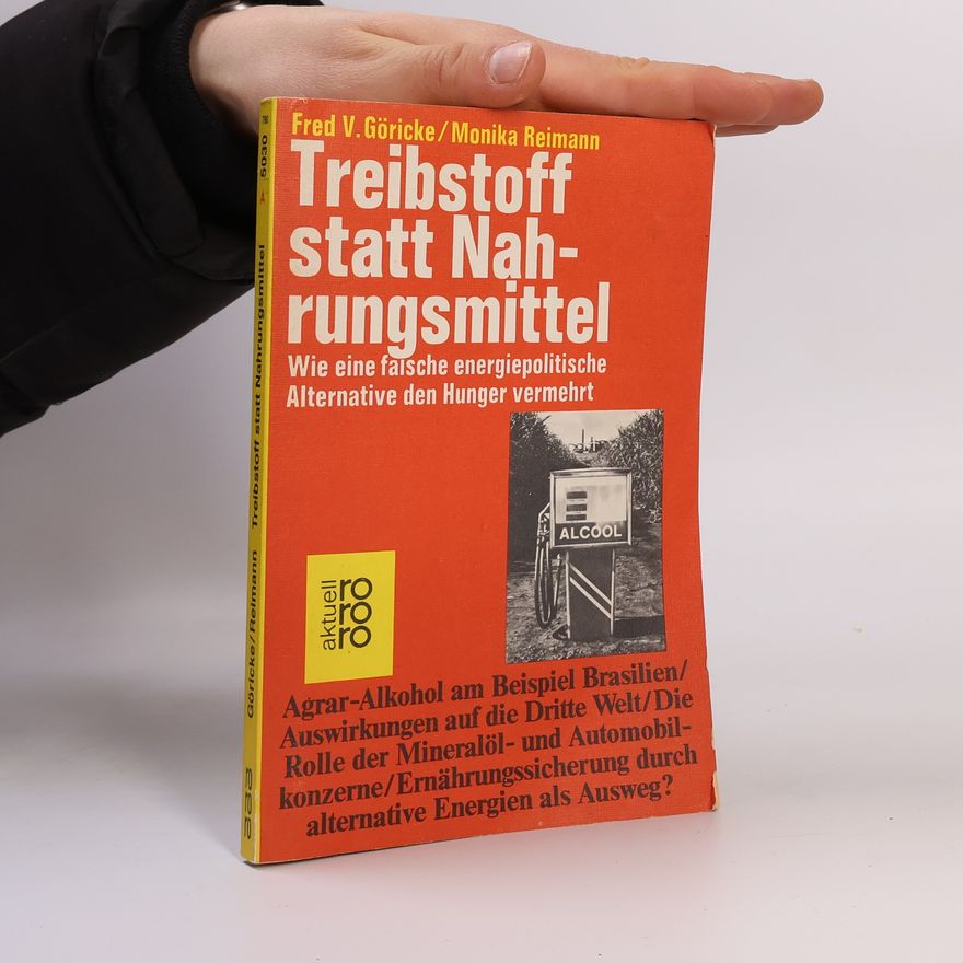Fred V. Göricke Treibstoff statt Nahrungsmittel