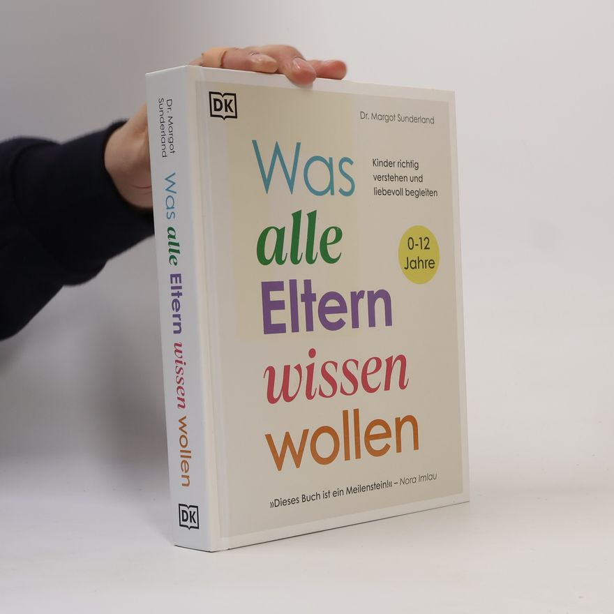 Margot Sunderland Was alle Eltern wissen wollen