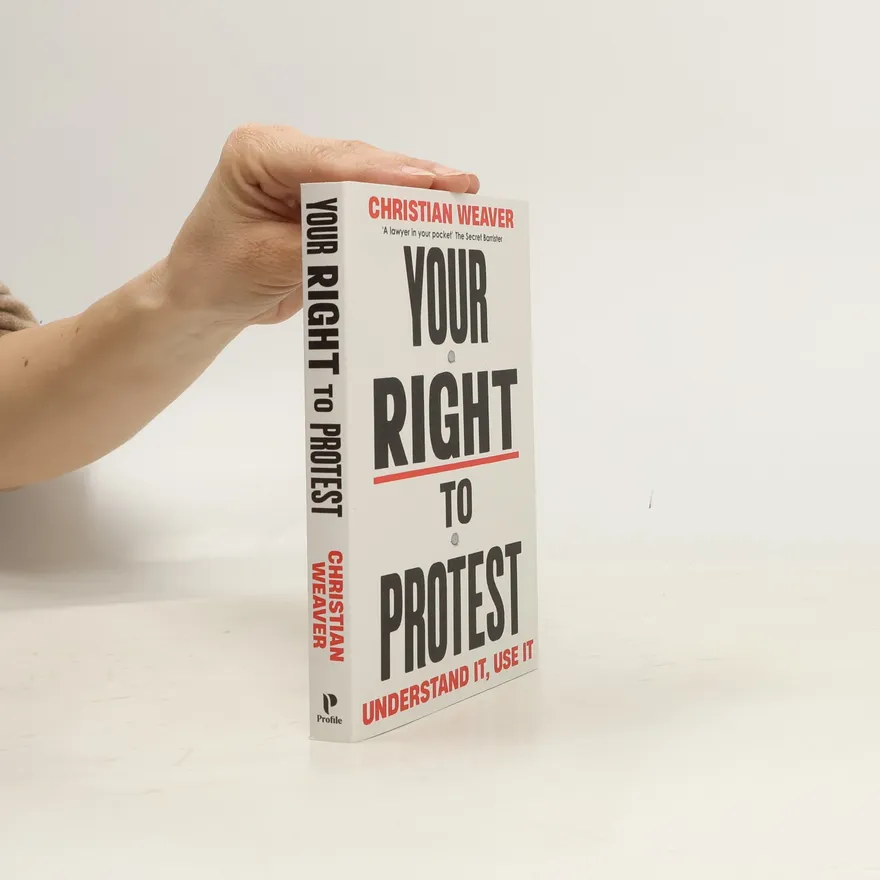 Your Right to Protest | Christian Weaver | Book