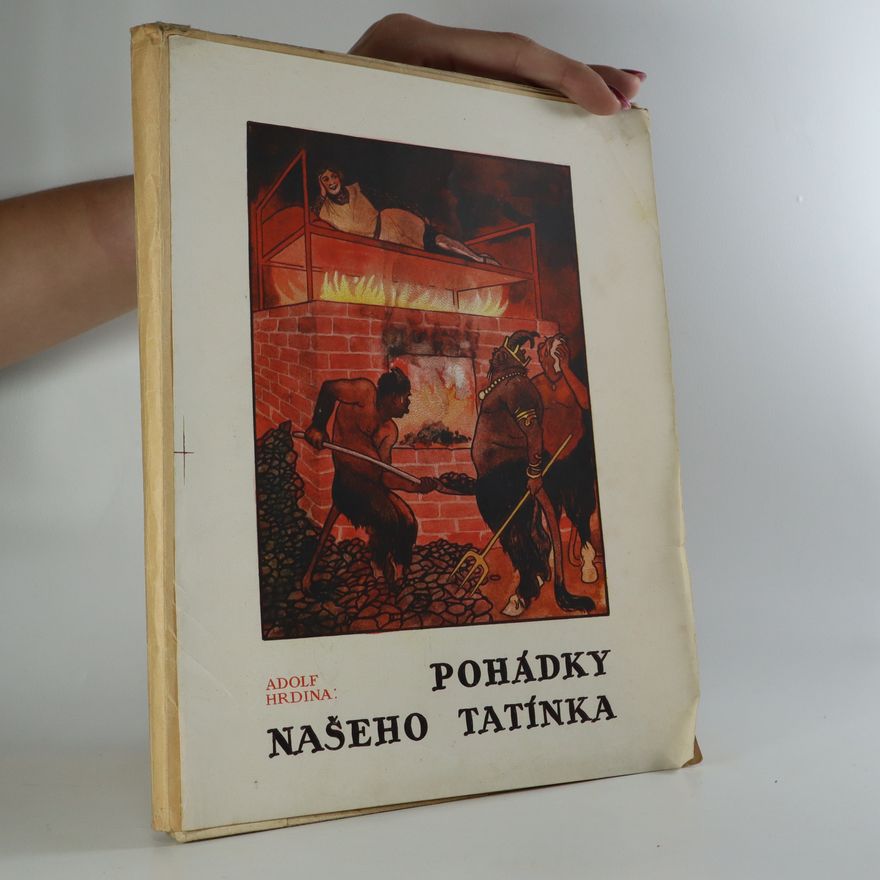 Adolf Hrdina Pohádky našeho tatínka. Pět původních pohádek s pohádkovým úvodem