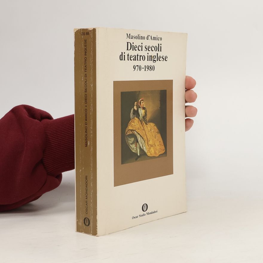 Masolino d'Amico Dieci secoli di teatro inglese 970-1980
