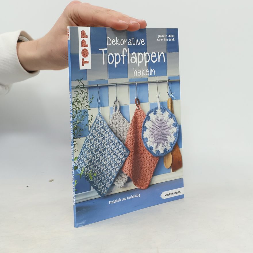 Jennifer Stiller Dekorative Topflappen häkeln (kreativ.kompakt.)