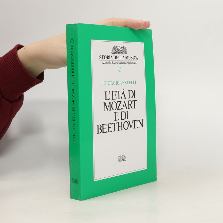 Giorgio Pestelli Storia della Musica - 7: L'età di Mozart e di Beethoven