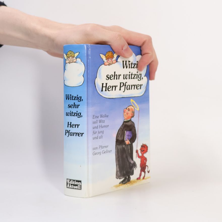 Georg Geßner Witzig, sehr witzig, Herr Pfarrer