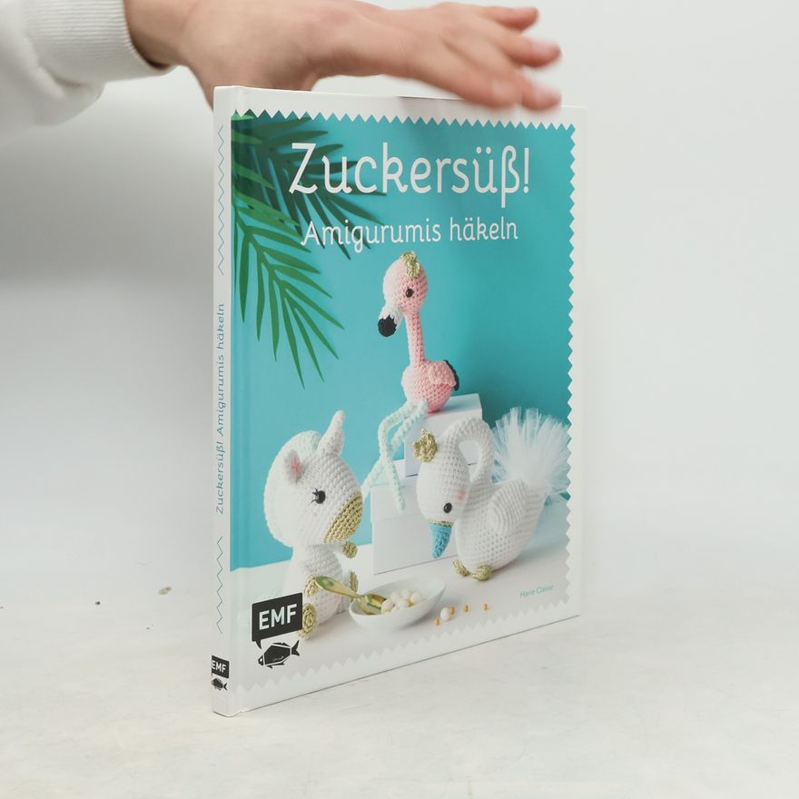 Marie Clesse Zuckersüß! Amigurumis häkeln