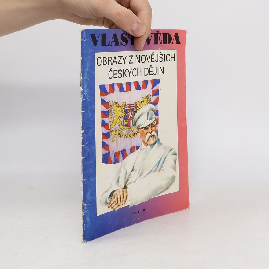 František Čapka Vlastivěda. Obrazy z novějších českých dějin