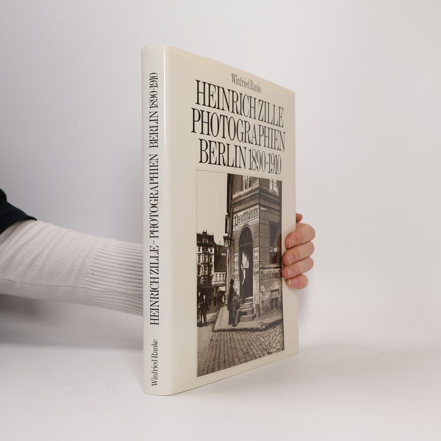 Winfried Ranke Heinrich Zille : Photographien Berlin 1890-1910