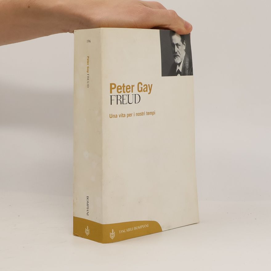 Peter Gay Freud. Una vita per i nostri tempi