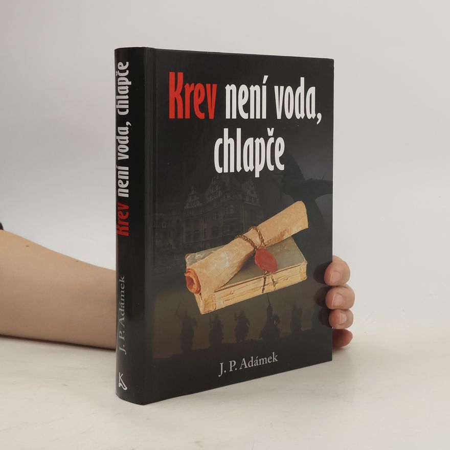 Jiří Adámek Krev není voda, chlapče