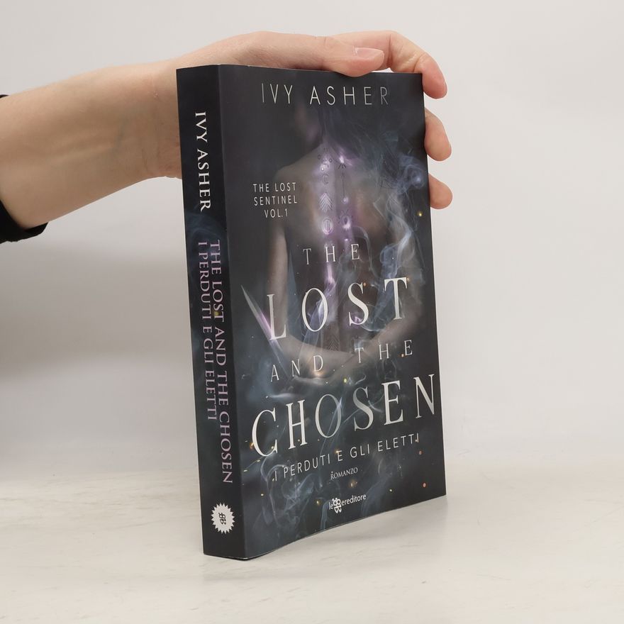 Ivy Asher The Lost Sentinel - 1: The Lost and the Chosen. I perduti e gli eletti