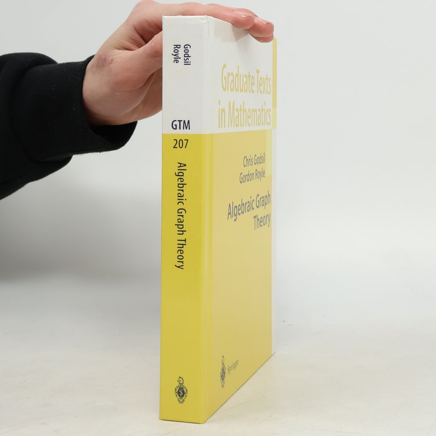 Gordon F. Royle Graduate Texts in Mathematics - 207: Algebraic Graph Theory
