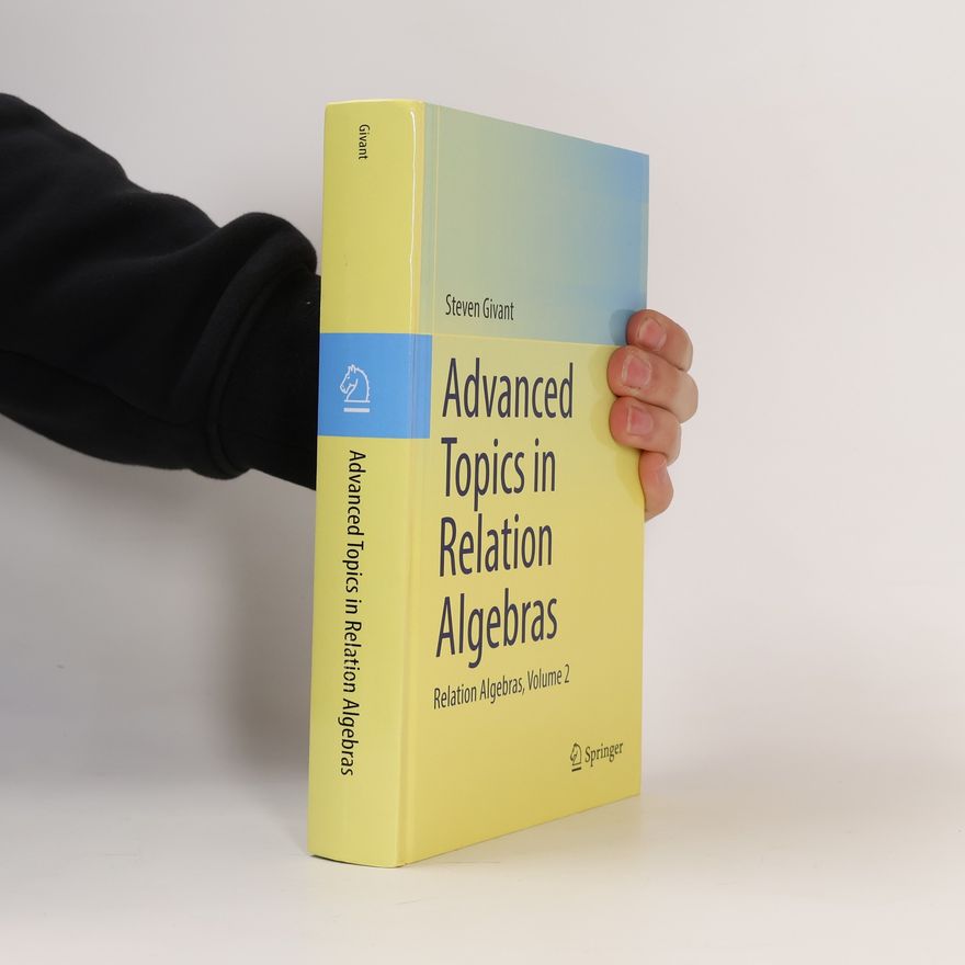 Steven Givant Advanced Topics in Relation Algebras