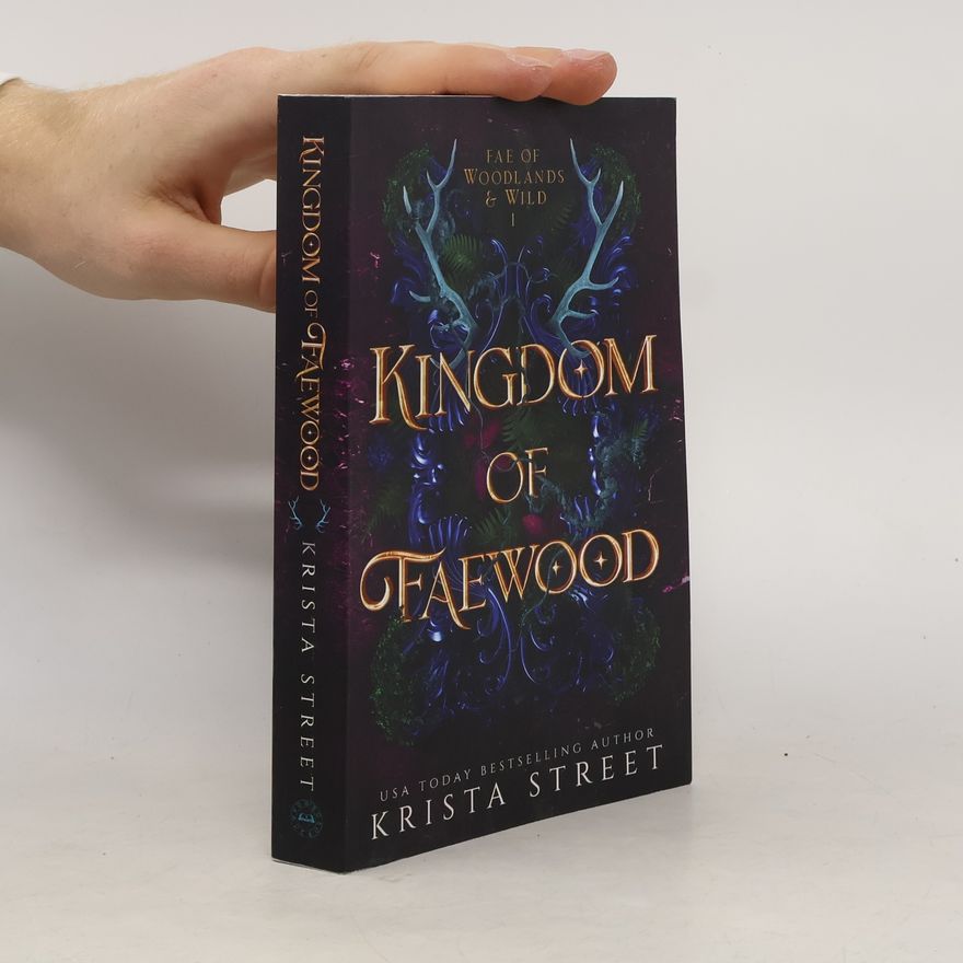 Krista Street Fae of Woodlands & Wild - 1: Kingdom of Faewood