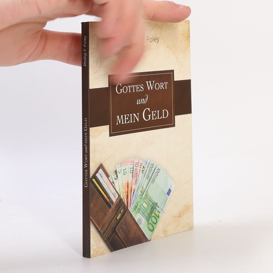 Phillip F. Foley Gottes Wort und mein Geld