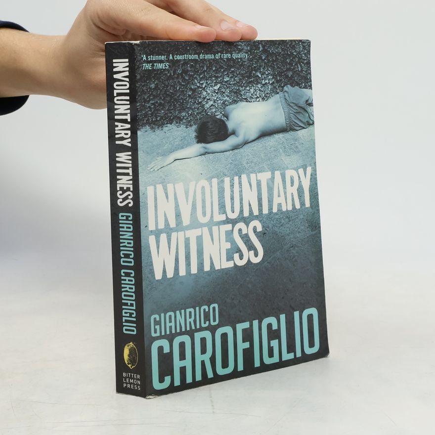 Gianrico Carofiglio Involuntary Witness