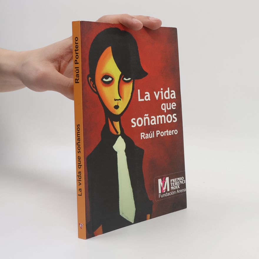 Raúl Portero Cibantos La vida que soñamos