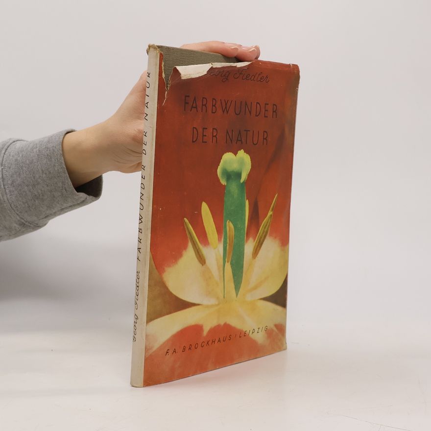 Georg Fiedler Farbwunder der Natur