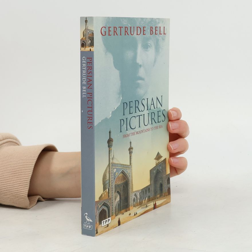 Gertrude Lowthian Bell Persian Pictures