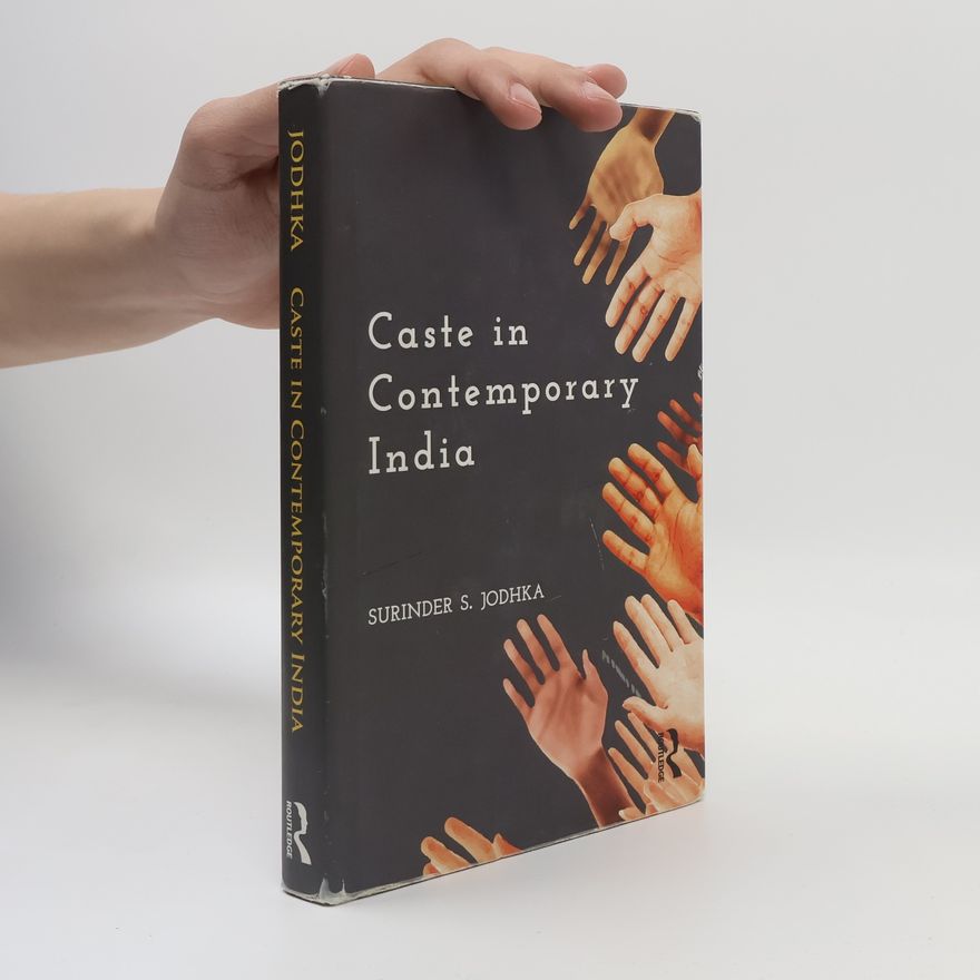 Surinder S Jodhka Caste in Contemporary India