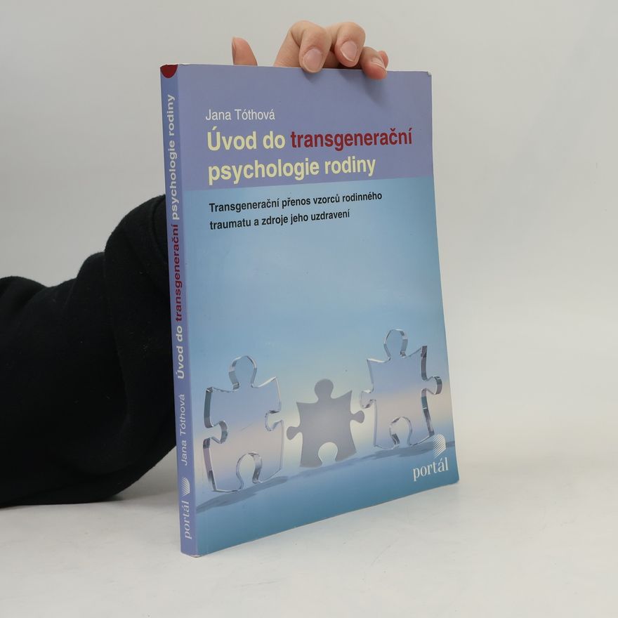 Jana Tóthová Úvod do transgenerační psychologie rodiny