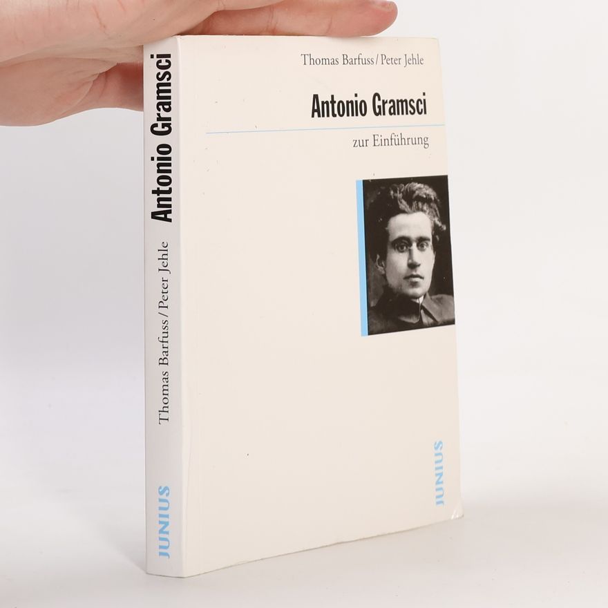 Thomas Barfuss Antonio Gramsci zur Einführung