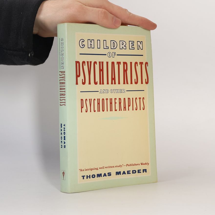 Thomas Maeder Children of Psychiatrists