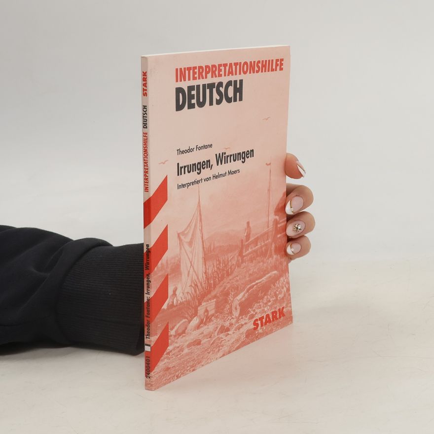 Helmut Moers Interpretationshilfe Deutsch: Theodor Fontane Irrungen, Wirrungen