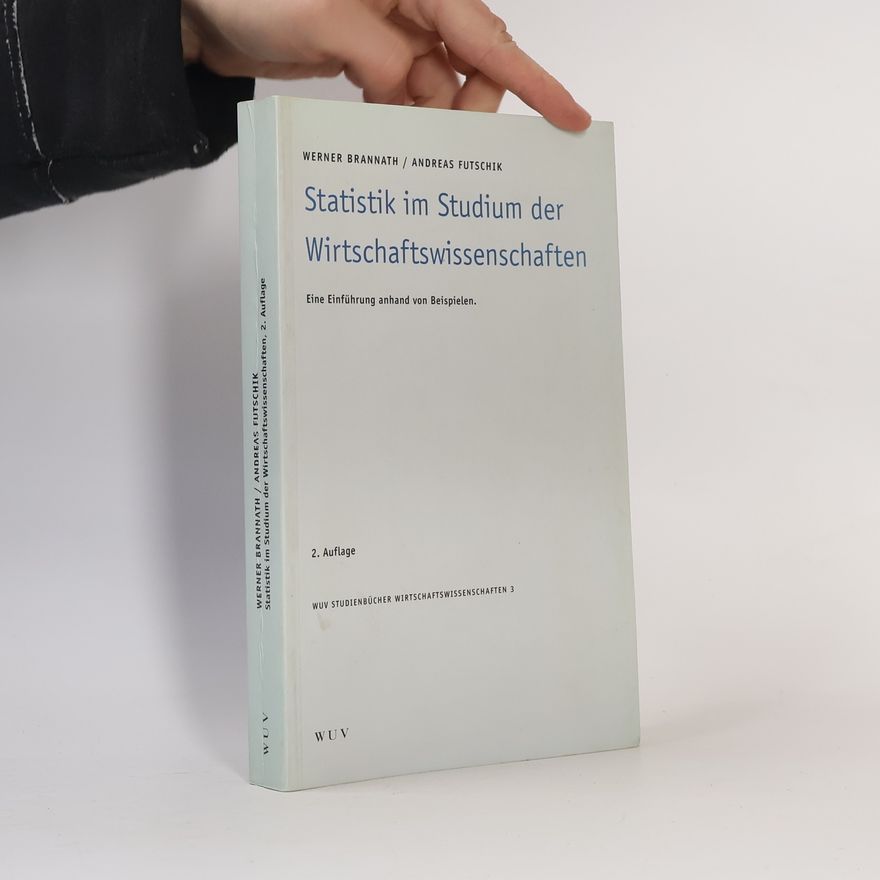 Andreas Futschik WUV Studienbücher Wirtschaftswissenschaften - 3: Statistik im Studium der Wirtschaftswissenschaften