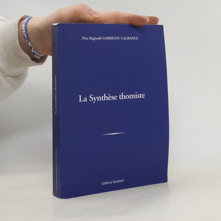 Père Réginald Garrigou-Lagrange La Synthèse thomiste