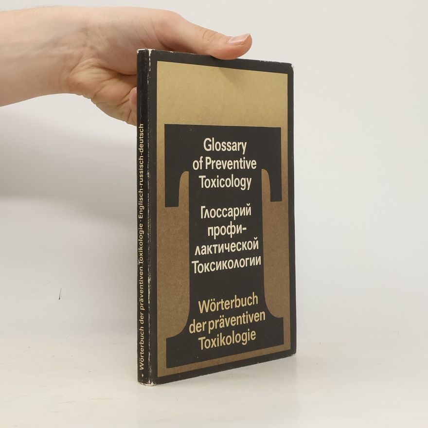 AA.VV. Glossary of Preventive Toxicology. Глоссарий профи-лактической Токсикологии. Wörterbuch der präventiven Toxikologie