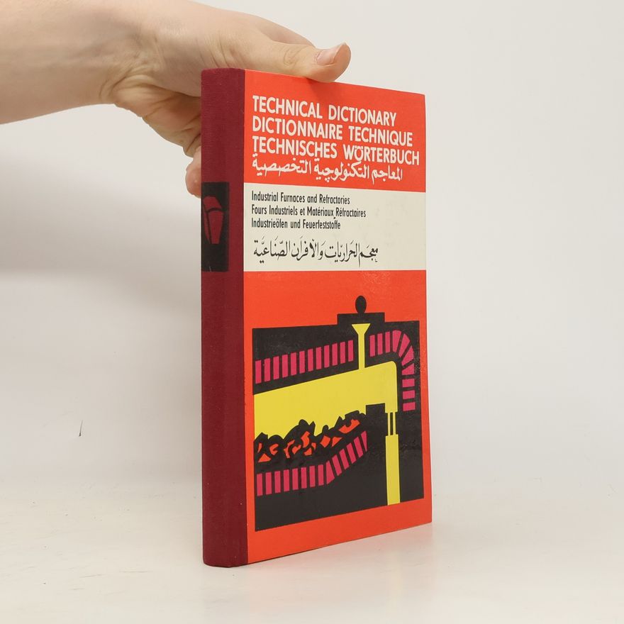 Autorenkollektiv Technical Dictionary. Dictionnaire Technique. Technisches Wörterbuch. المعاجم التكنولوجية التخصصية