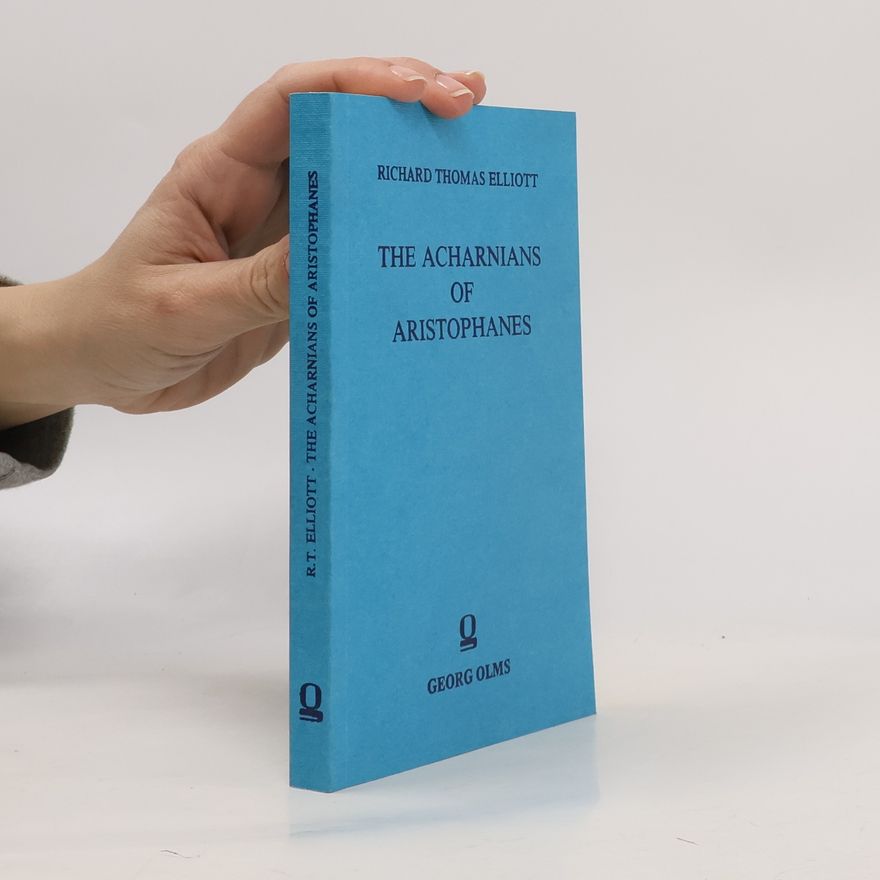Aristophanes The Acharnians of Aristophanes: Edited From The Mss. And Other Original Sources