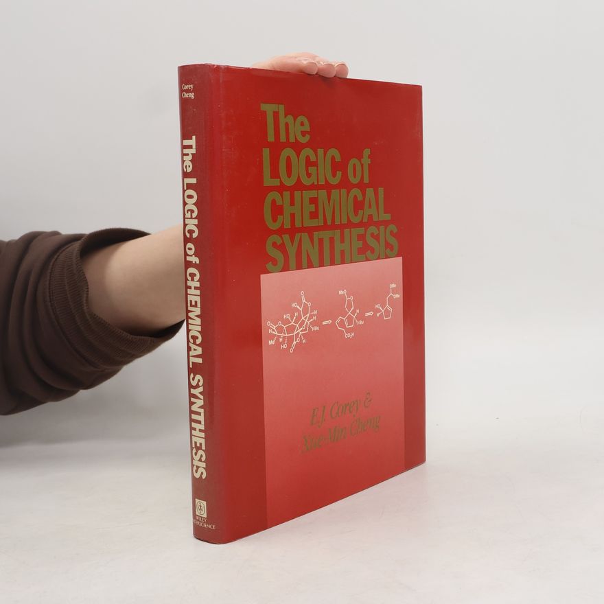 Xue-Min Cheng The Logic of Chemical Synthesis
