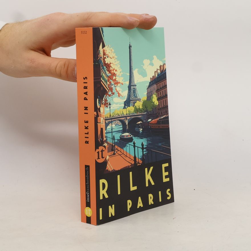 Rainer Maria Rilke Rilke in Paris