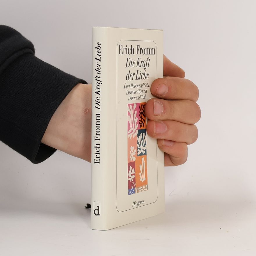 Erich Fromm Die Kraft der Liebe