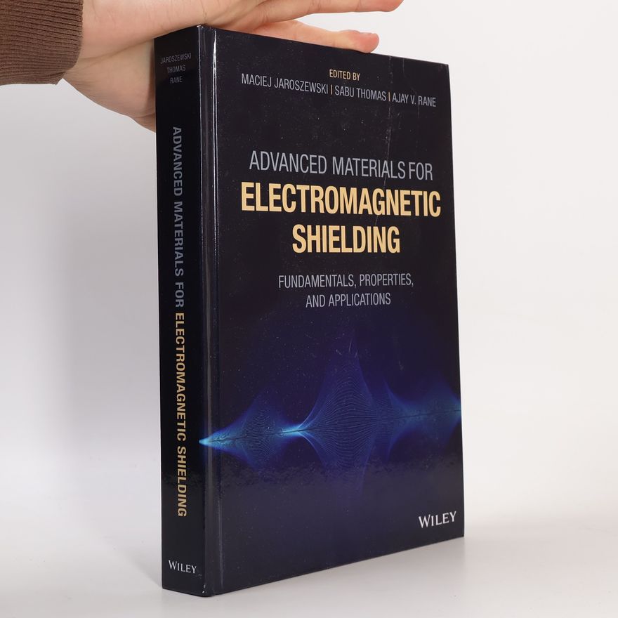 Ajay V. Rane Advanced Materials for Electromagnetic Shielding