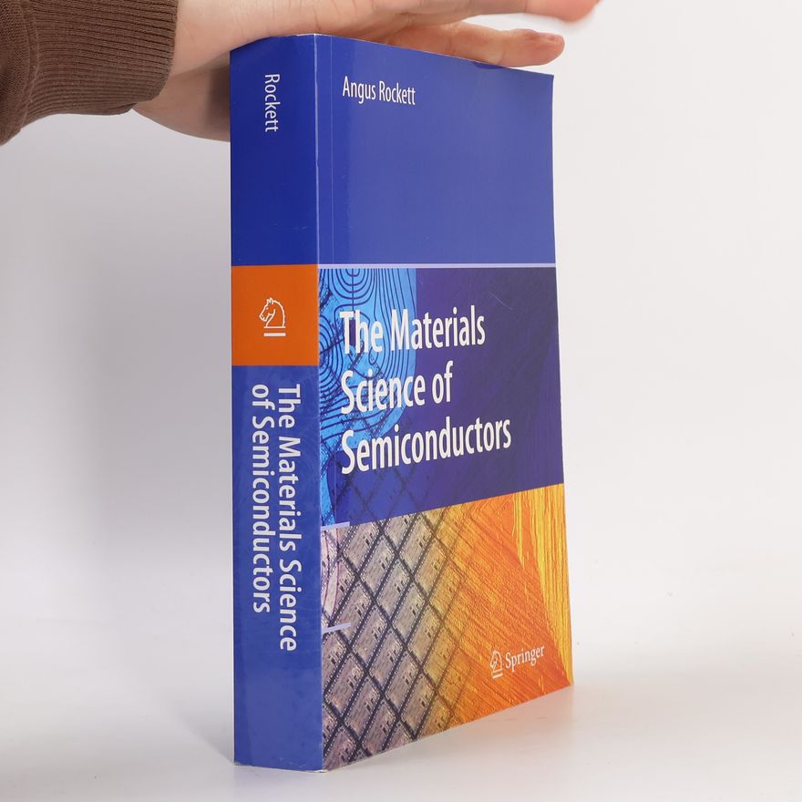Angus Rockett The Materials Science of Semiconductors