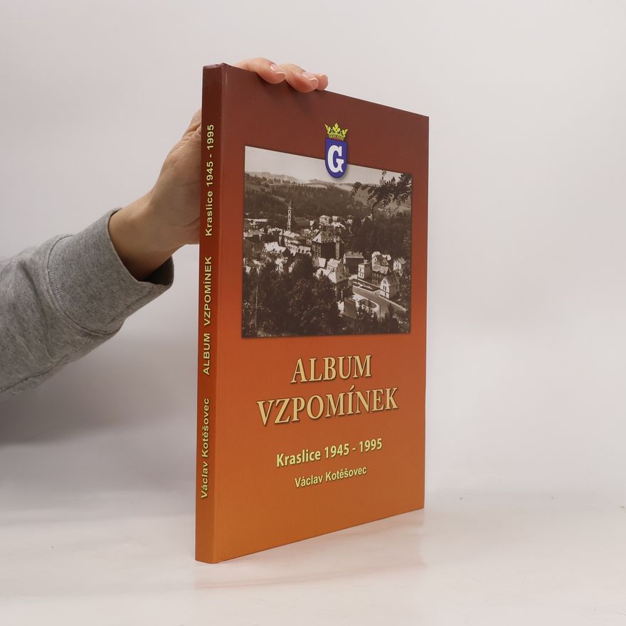 Václav Kotěšovec Album vzpomínek. Kraslice 1945-1995