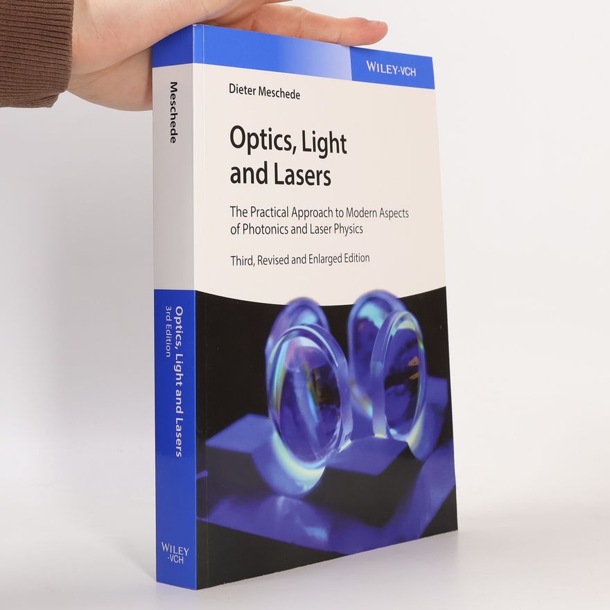 Dieter Meschede Optics, Light and Lasers