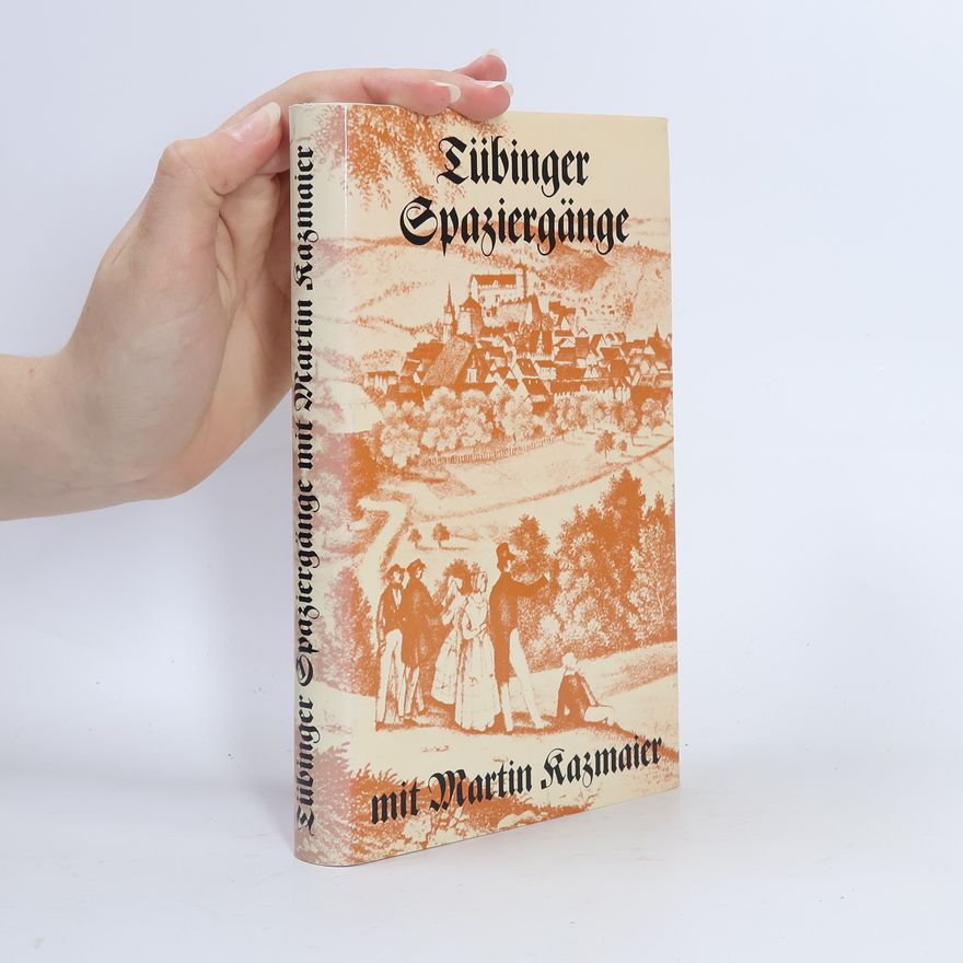 Martin Kazmaier Tübinger Spaziergänge